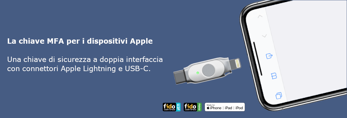Chiavi di sicurezza FIDO appositamente progettate per iPhone e iPad. Chiavi MFA con connettori Lightning e USB-C.